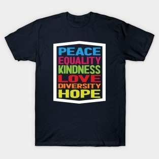 kindness peace equality love inclusion T-Shirt